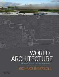 World Architecture A Cross-Cultural History By Richard Ingersoll