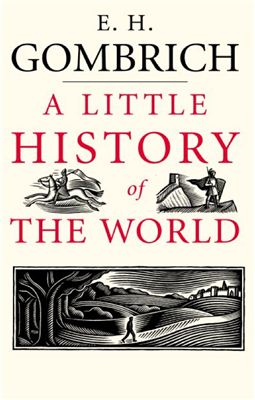 A Little History of the World by Gombrich, Ernst H