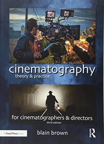 Cinematography Theory and Practice Image Making for Cinematographers and Directors