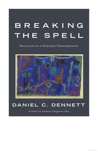 Breaking the Spell Religion as a Natural Phenomenon